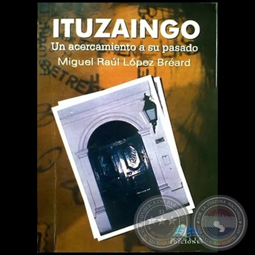 ITUZAINGO - Autor: MIGUEL RAÚL LÓPEZ BREARD - Año 2001